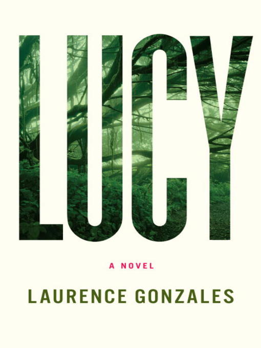 Title details for Lucy by Laurence Gonzales - Available